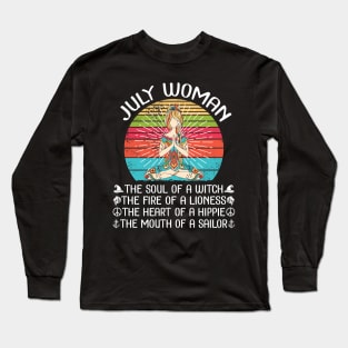 July Woman The Soul Of A Witch The Fire Of A Lionesss The Heart Of A Hippie The Mouth Of A Sailor Long Sleeve T-Shirt